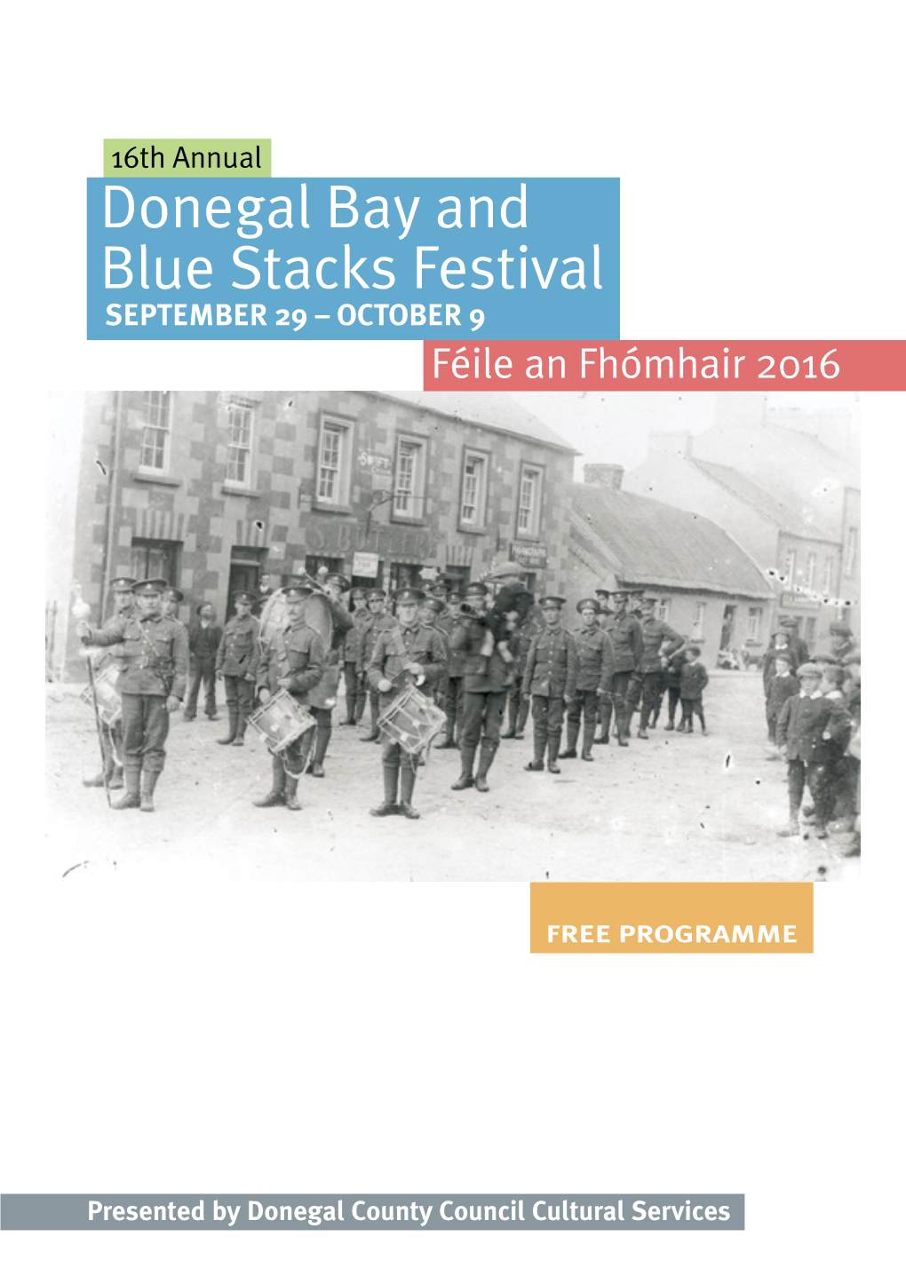 Donegal Bay and Blue Stacks Festival SEPTEMBER 29 – OCTOBER 9 Féile an Fhómhair 2016