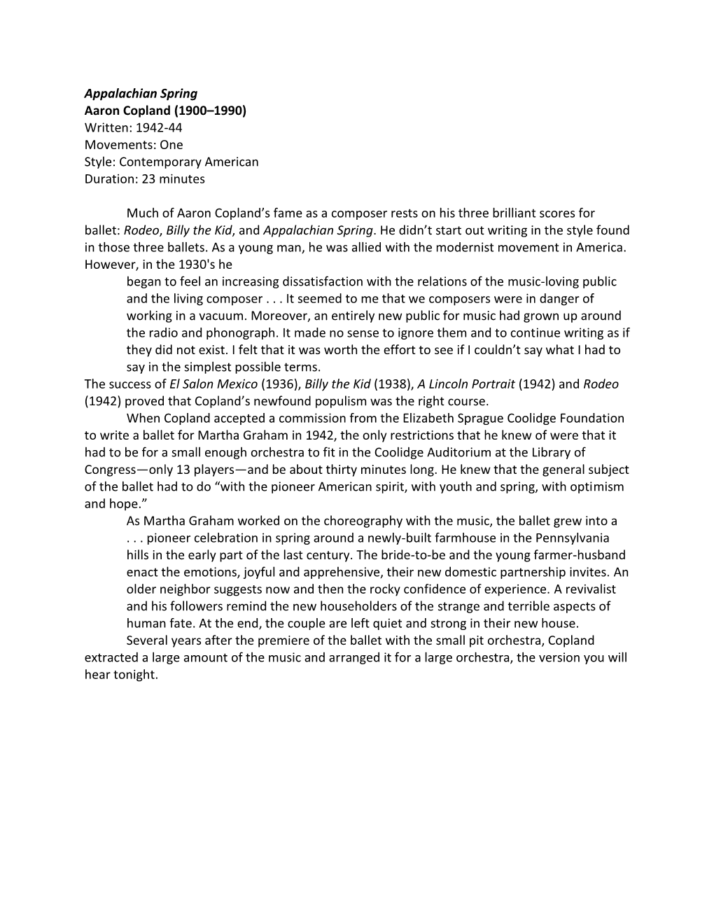 Appalachian Spring Aaron Copland (1900–1990) Written: 1942-44 Movements: One Style: Contemporary American Duration: 23 Minutes