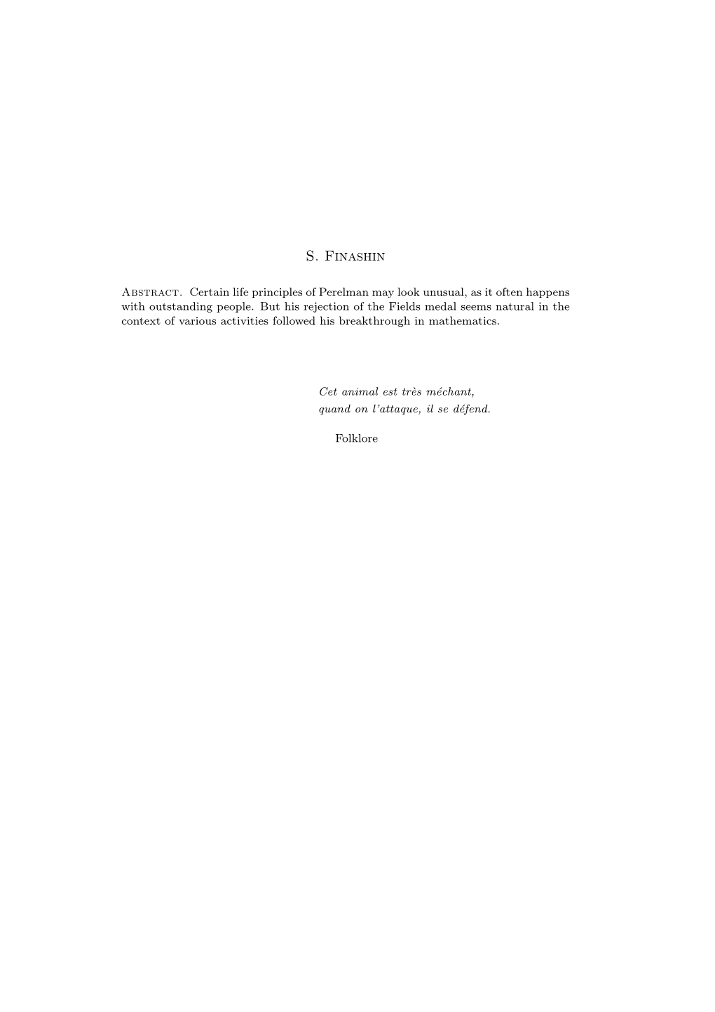 AROUND PERELMAN's PROOF of the POINCARÉ CONJECTURE S. Finashin After 3 Years of Thorough Inspection, Perelman's Proof of Th