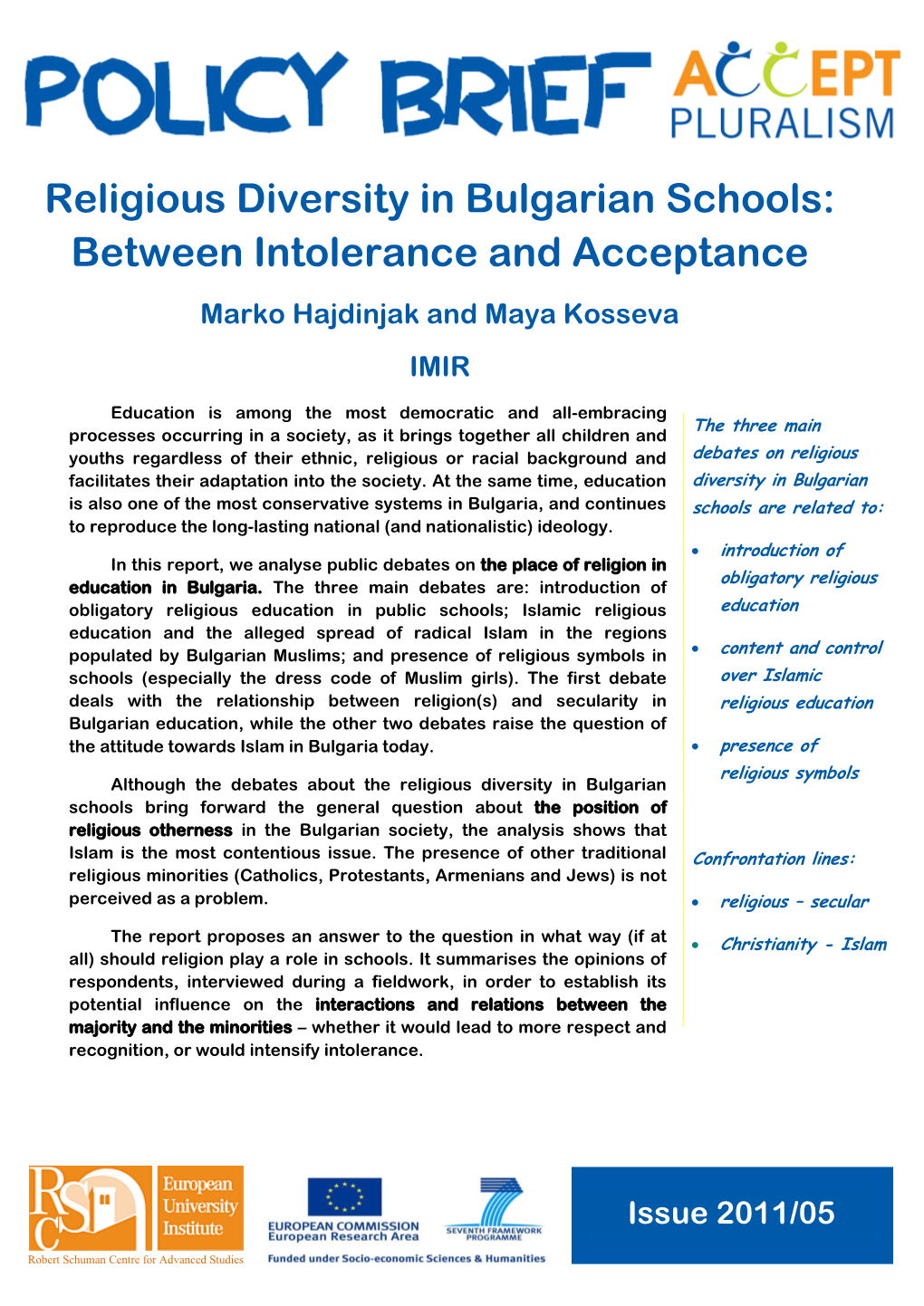 Religious Diversity in Bulgarian Schools: Between Intolerance and Acceptance Marko Hajdinjak and Maya Kosseva IMIR