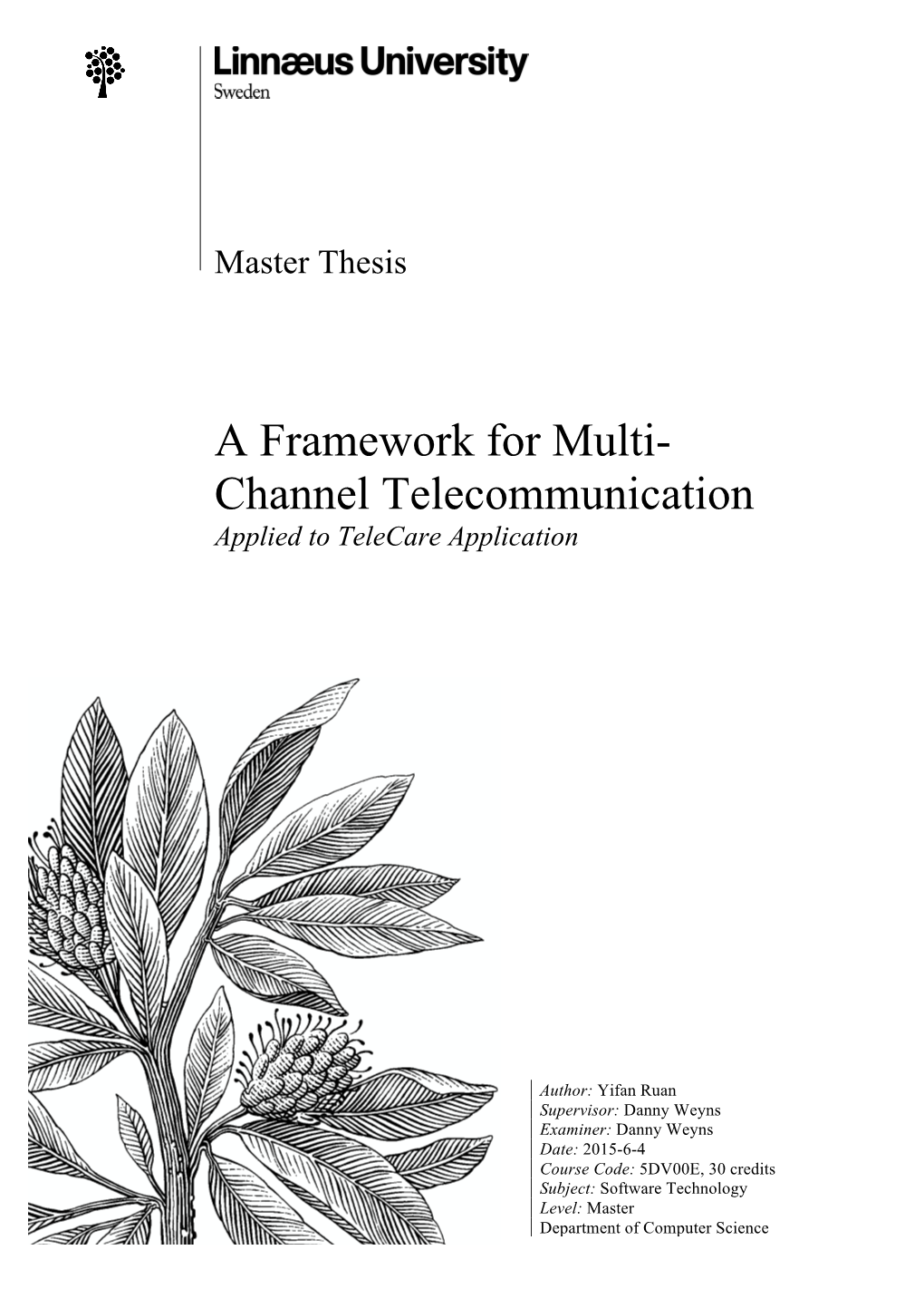 A Framework for Multi- Channel Telecommunication Applied to Telecare Application
