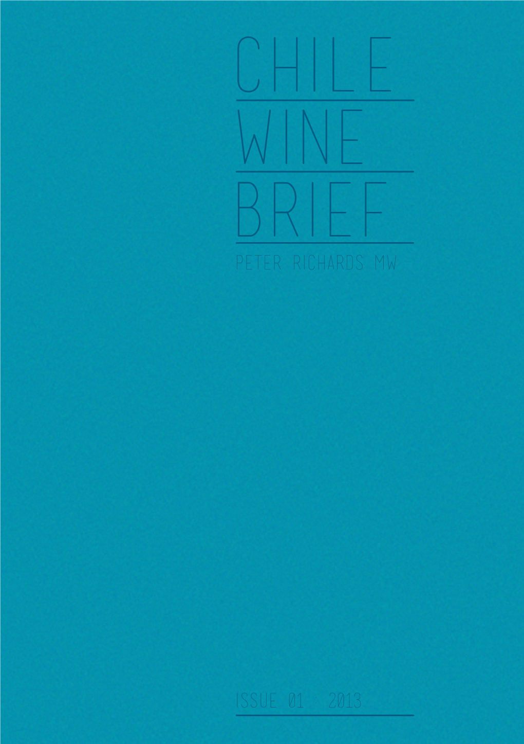 Chile Wine Brief 2013 by Peter Richards MW