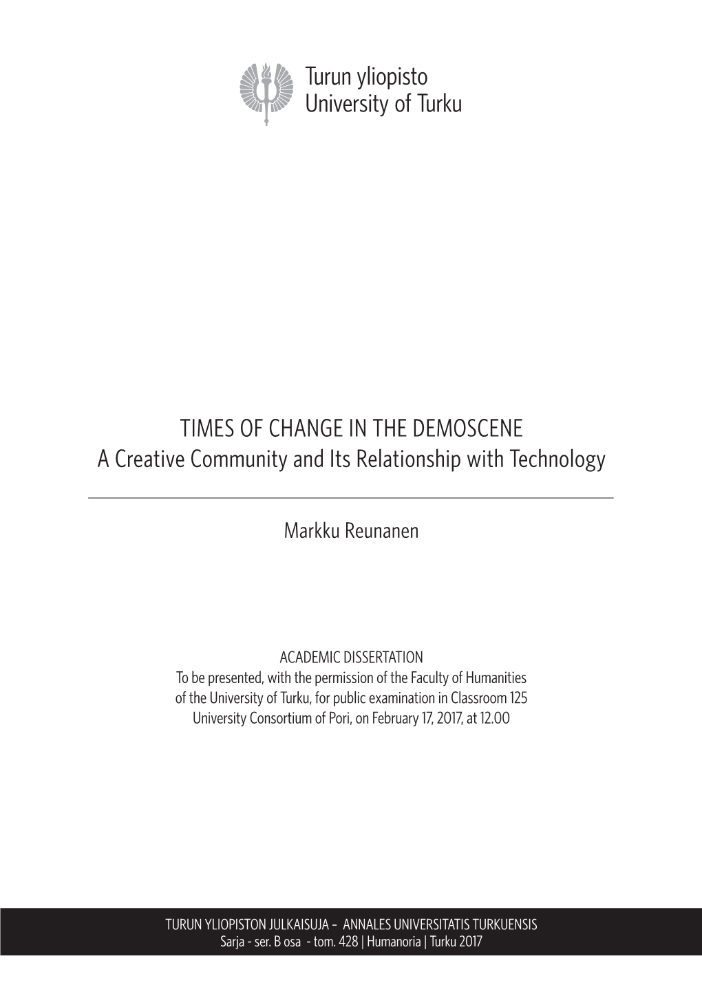 TIMES of CHANGE in the DEMOSCENE a Creative Community and Its Relationship with Technology