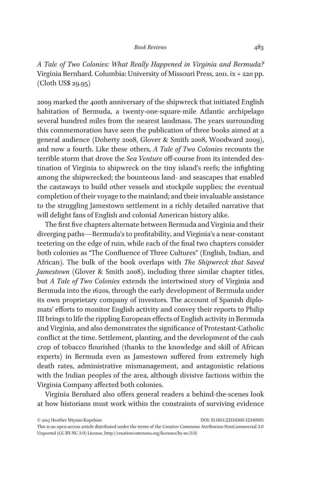 A Tale of Two Colonies: What Really Happened in Virginia and Bermuda? Virginia Bernhard