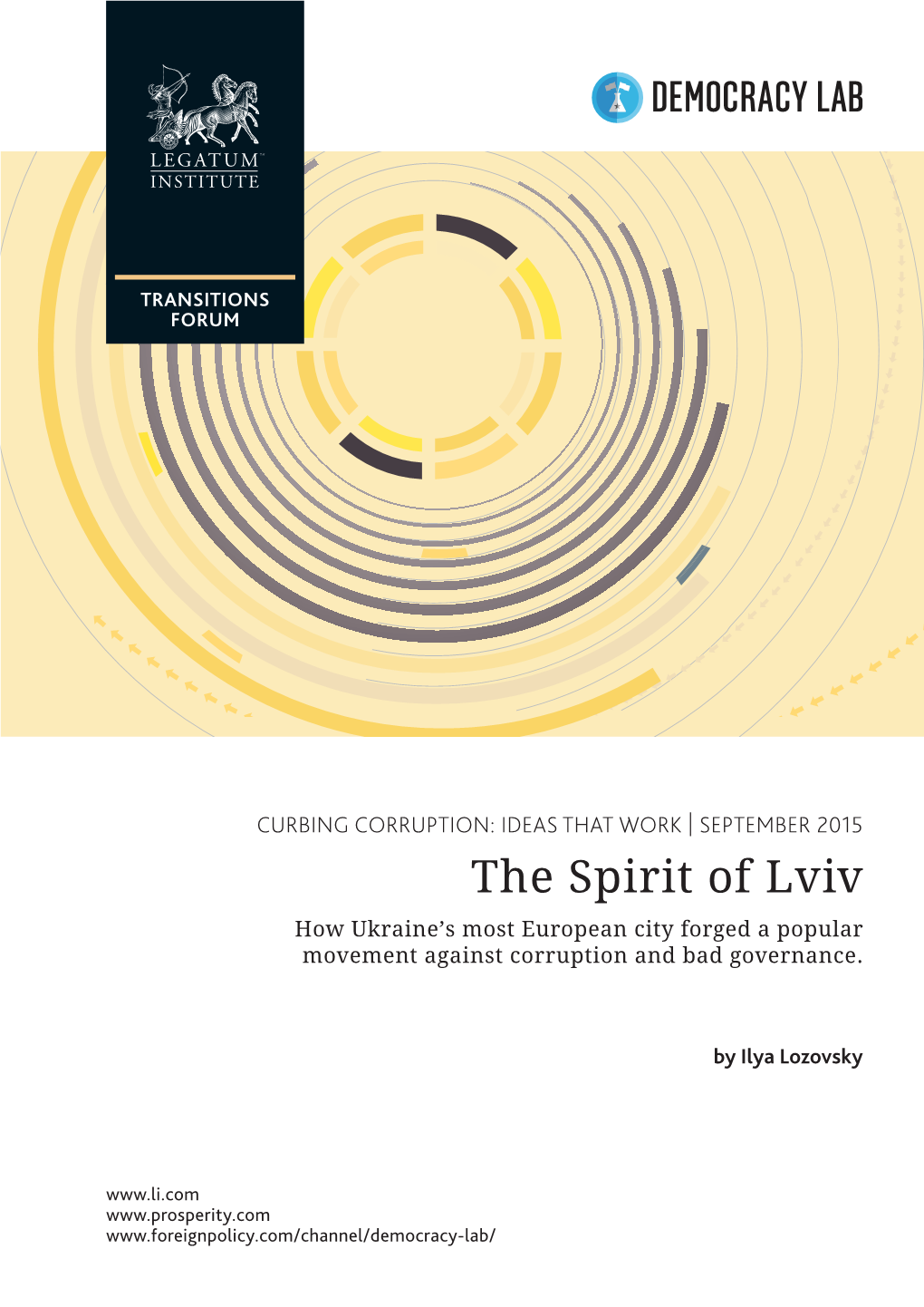 SEPTEMBER 2015 the Spirit of Lviv How Ukraine’S Most European City Forged a Popular Movement Against Corruption and Bad Governance