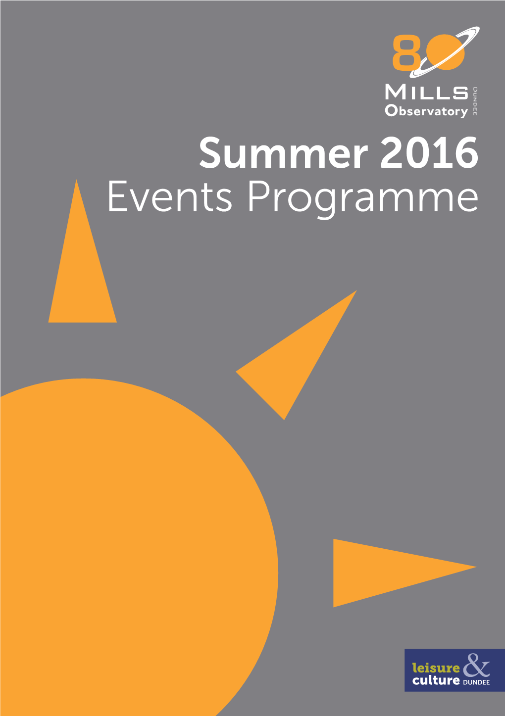 Summer 2016 Events Programme Welcome to Mills Observatory Summer 2016!