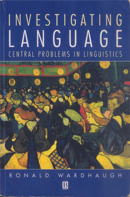 INVESTIGATING LANGUAGE CENTRAL PROBLEMS in LINGUISTICS 'A Most Readable Guide to the Questions, Data and Theories of Contemporary Linguistics/Charles W