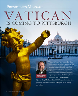 Vatican Splendors: a Journey Through Faith and Art, a 10,000-Square-Foot Exhibition Presenting Objects That Illustrate 2,000 Years of Art, History, and Culture