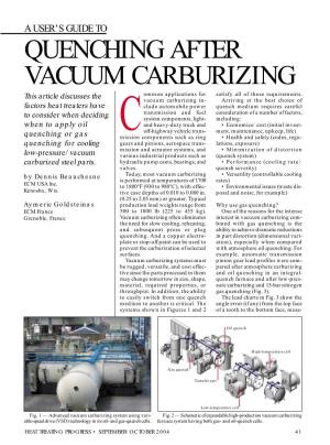 QUENCHING AFTER VACUUM CARBURIZING This Article Discusses the Ommon Applications for Satisfy All of These Requirements
