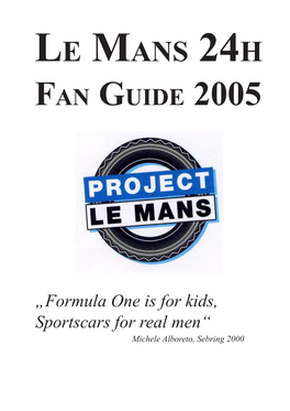 Le Mans Fan Guide 2005 Wird in Den Kommenden Tagen Stetig Aktualisiert Um Laufend Aktuelle Informationen Anbieten Zu Können