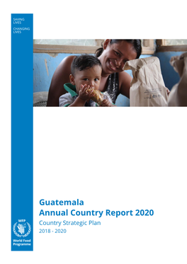 Guatemala Annual Country Report 2020 Country Strategic Plan 2018 - 2020 Table of Contents