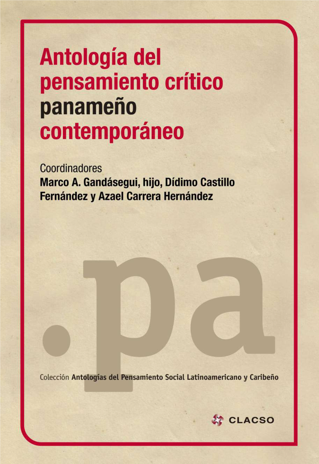 Antología Del Pensamiento Crítico Panameño Contemporáneo / Ricauter Soler