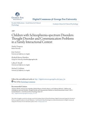 Children with Schizophrenia-Spectrum Disorders: Thought Disorder and Communication Problems in a Family Interactional Context Martha Tompson Boston University