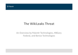The Wikileaks Threat