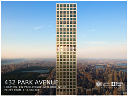 432 Park Avenue Location: 432 Park Avenue, New York, Ny, Us Prices From: $ 16,950,000 1 432 Park Avenue