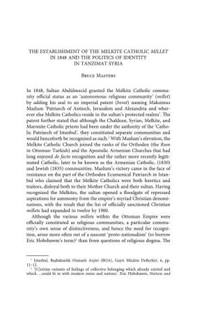 THE ESTABLISHMENT of the MELKITE CATHOLIC MILLET in 1848 and the POLITICS of IDENTITY in TANZIMAT SYRIA Bruce Masters in 1848, S
