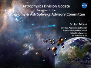 Astrophysics Division Update Presented to the Astronomy & Astrophysics Advisory Committee