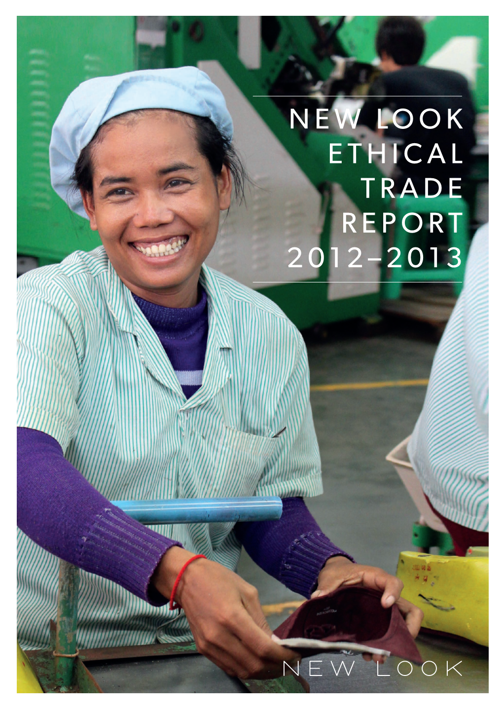 New Look Ethical Trade Report 2012–2013 Contents