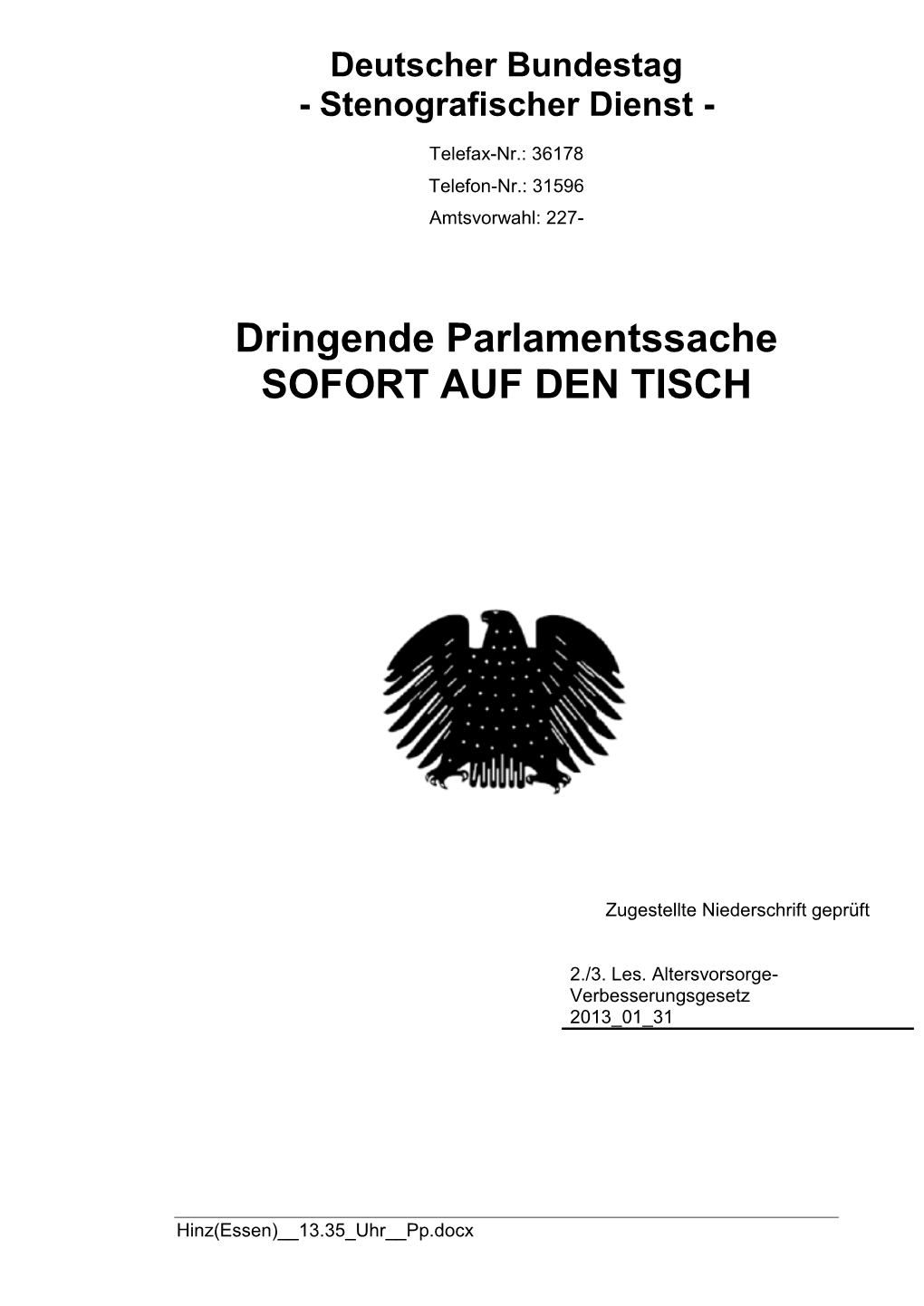 Dringende Parlamentssache SOFORT AUF DEN TISCH