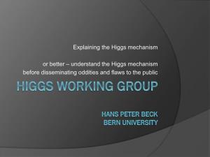 Explaining the Higgs Mechanism Or Better