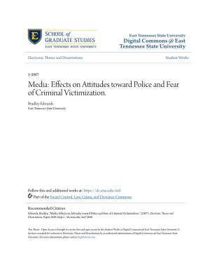 Media: Effects on Attitudes Toward Police and Fear of Criminal Victimization. Bradley Edwards East Tennessee State University