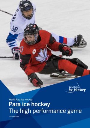 Para Ice Hockey the High Performance Game October 2018 Para Ice Hockey What Is It?