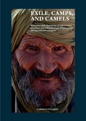 EXILE, CAMPS, and CAMELS Recovery and Adaptation of Subsistence Practices and Ethnobiological Knowledge Among Sahrawi Refugees