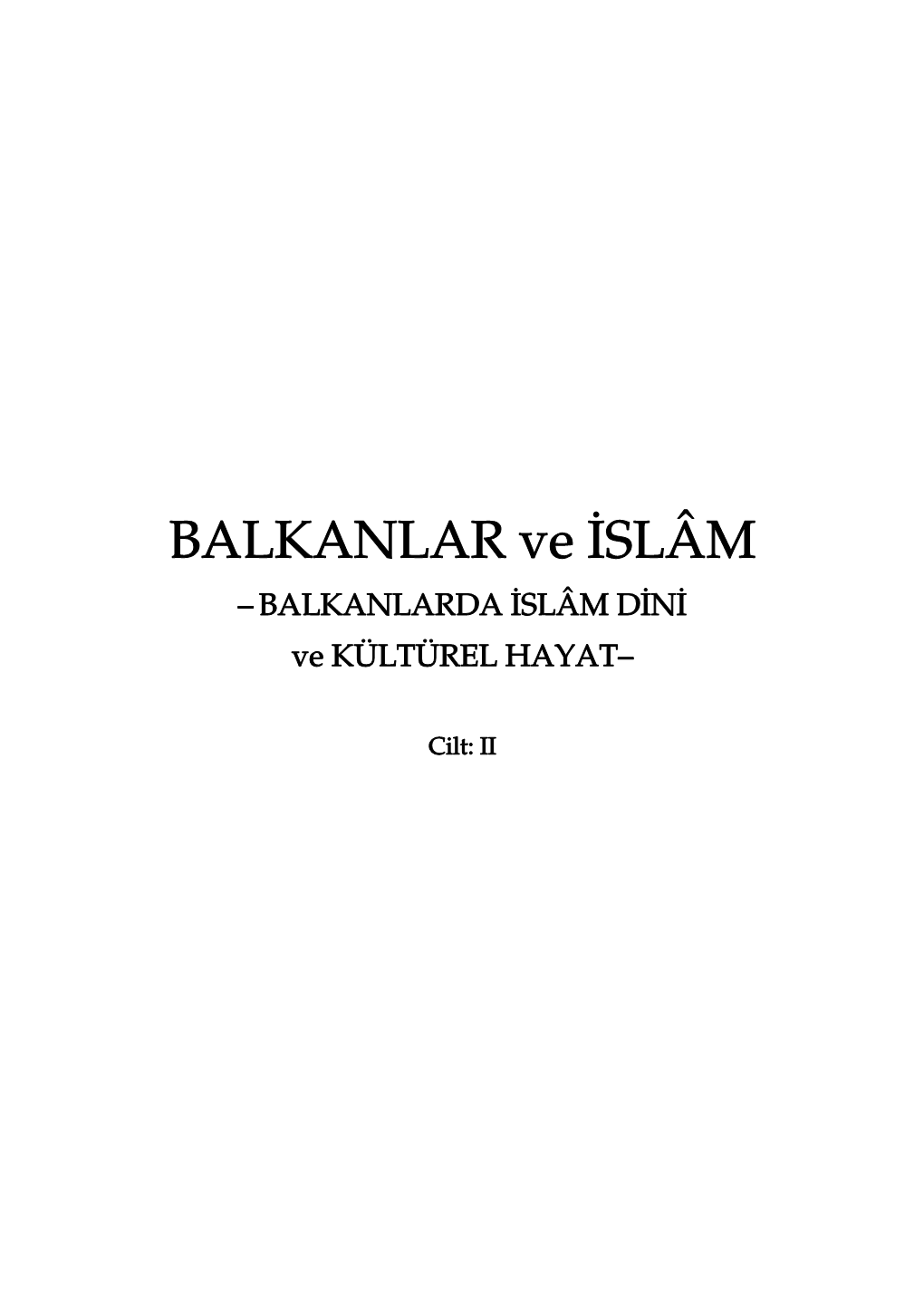 BALKANLAR Ve İSLÂM – BALKANLARDA İSLÂM DİNİ Ve KÜLTÜREL HAYAT–