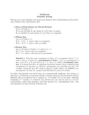 MATH 453 Primality Testing We Have Seen a Few Primality Tests in Previous Chapters: Sieve of Eratosthenes (Trivial Divi- Sion), Wilson’S Test, and Fermat’S Test