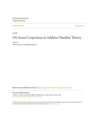 On Some Conjectures in Additive Number Theory Huixi Li Clemson University, Huixil@G.Clemson.Edu