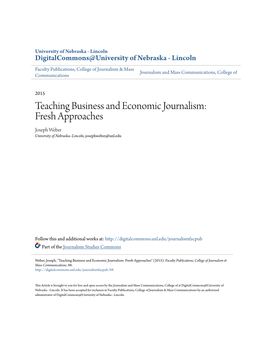 Teaching Business and Economic Journalism: Fresh Approaches Joseph Weber University of Nebraska–Lincoln, Josephweber@Unl.Edu