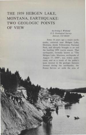 THE 1959 HEBGEN LAKE, MONTANA, EARTHQUAKE: TWO GEOLOGIC POINTS of VIEW by Irving J