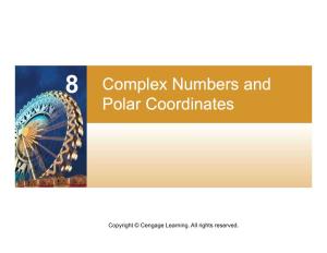 Complex Numbers and Polar Coordinates Complex Numbers