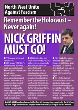 Never Again! NICK GRIFFIN MUST GO! L27th January: Is Holocaust L 1998: Leader of the Nazi L 2009: Nick Griffin Is Elected Memorial Day
