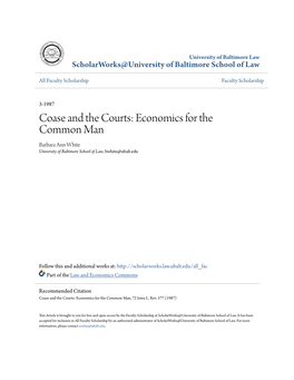 Coase and the Courts: Economics for the Common Man Barbara Ann White University of Baltimore School of Law, Bwhite@Ubalt.Edu