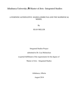 A FEMININE ALTERNATIVE: MARIJA GIMBUTAS and the MATRIFOCAL MODEL by SEAN MILLER Integrated Studies Project Submitted to Dr. Lisa