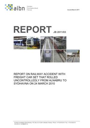 Report on Railway Accident with Freight Car Set That Rolled Uncontrolledly from Alnabru to Sydhavna on 24 March 2010