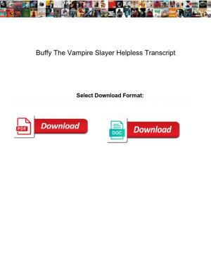 Buffy the Vampire Slayer Helpless Transcript