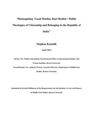 “Reimagining 'Good Muslim, Bad Muslim': Public Theologies of Citizenship and Belonging in the Republic of India” Meghan