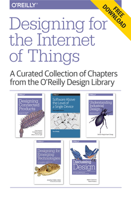 Designing for the Internet of Things a Curated Collection of Chapters from the O’Reilly Design Library