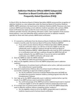 Addiction Medicine Official ABMS Subspecialty Transition to Board Certification Under ABPM Frequently Asked Questions (FAQ)