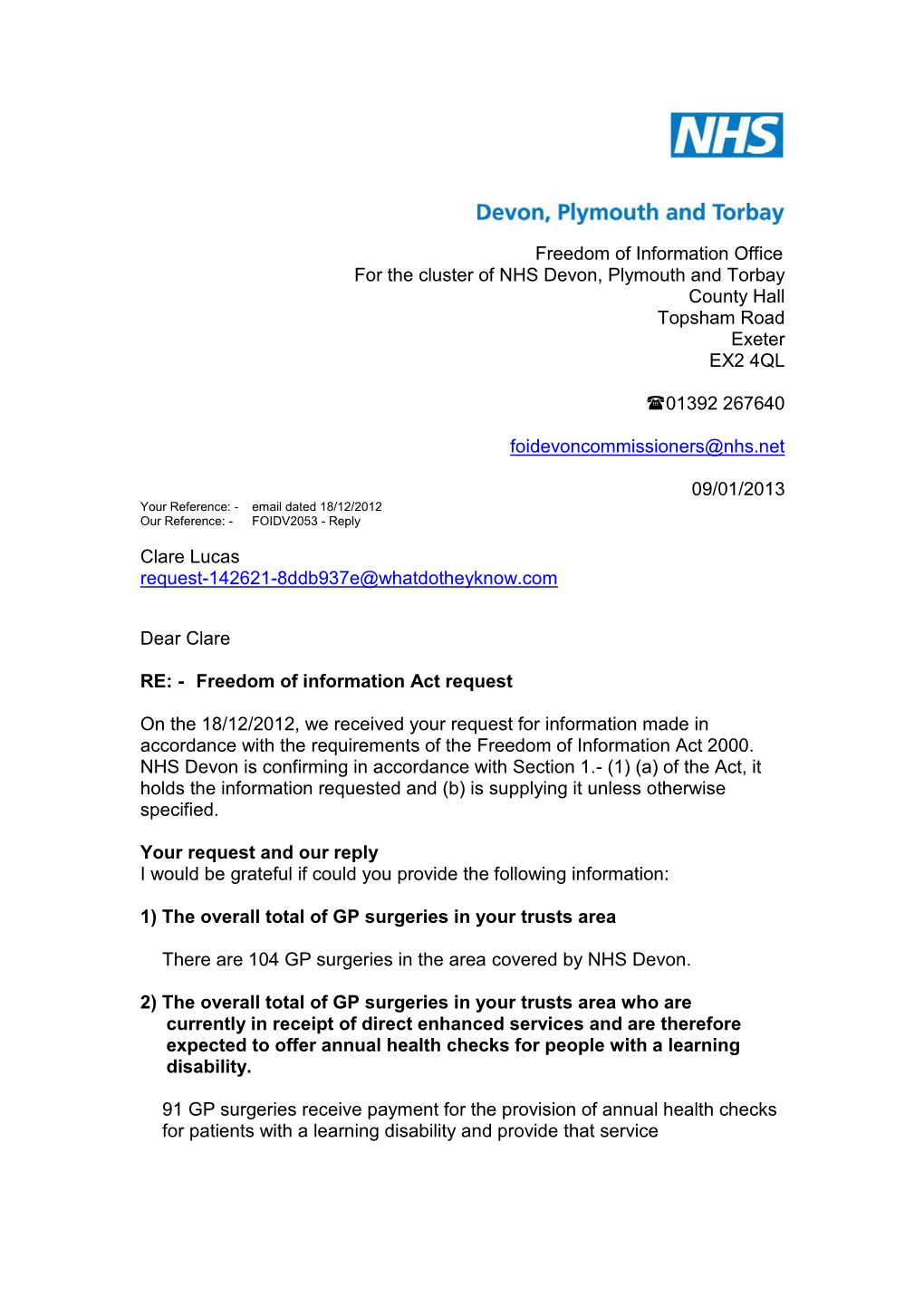 Freedom of Information Office for the Cluster of NHS Devon, Plymouth and Torbay County Hall Topsham Road Exeter EX2 4QL