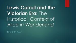 Lewis Carroll and the Victorian Era: the Historical Context of Alice in Wonderland