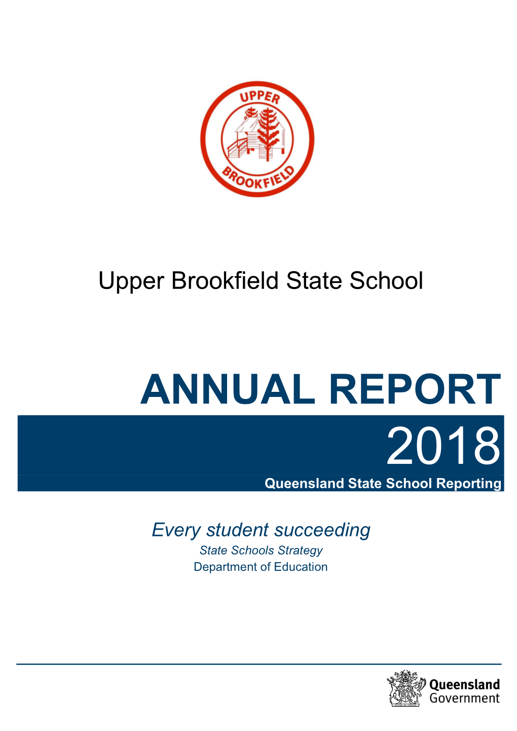 ANNUAL REPORT 2018 Queensland State School Reporting