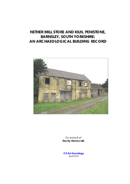 Nether Mill Store and Kiln, Penistone, Barnsley, South Yorkshire: an Archaeological Building Record