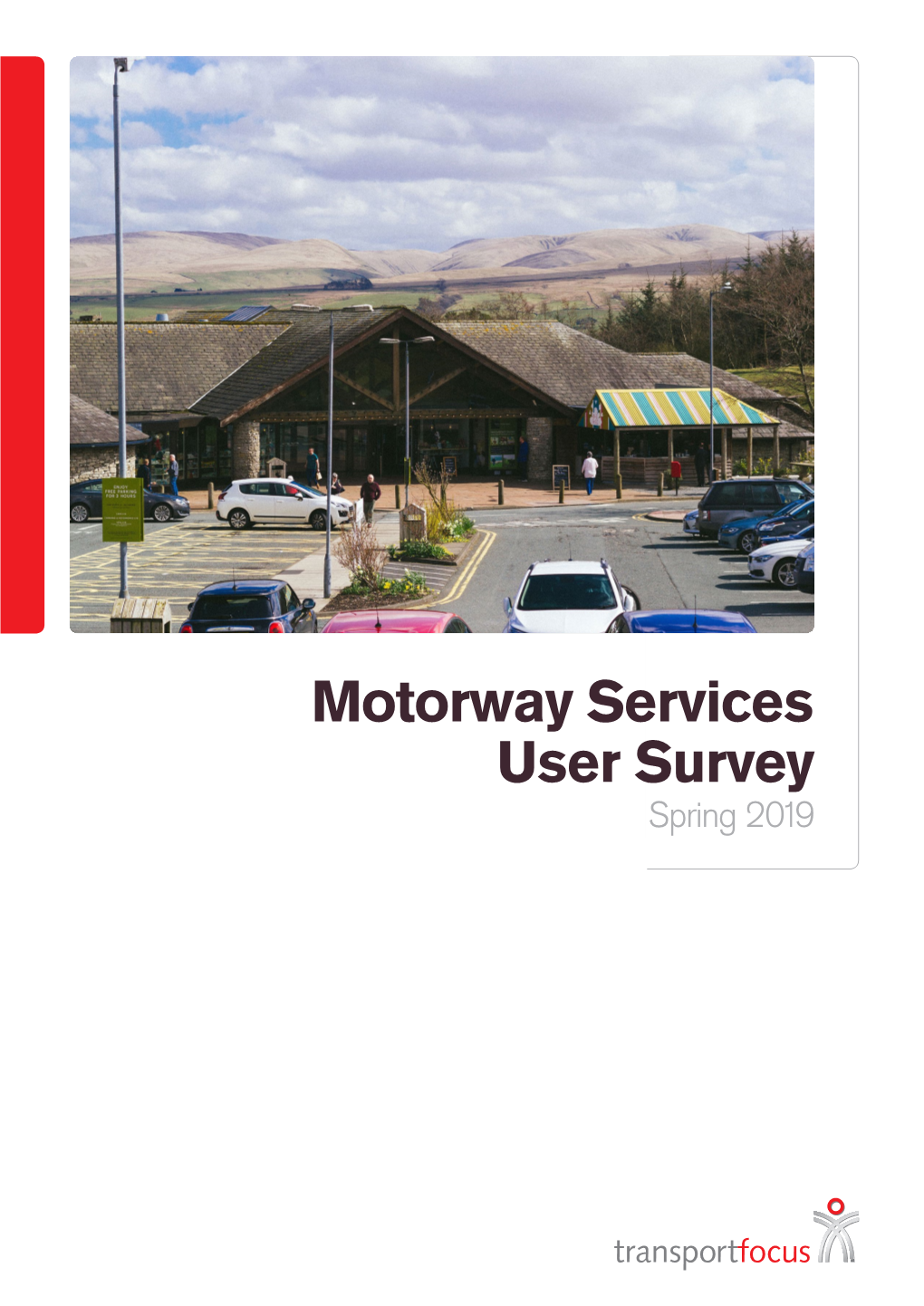 Motorway Services User Survey Spring 2019 Motorway Services User Survey