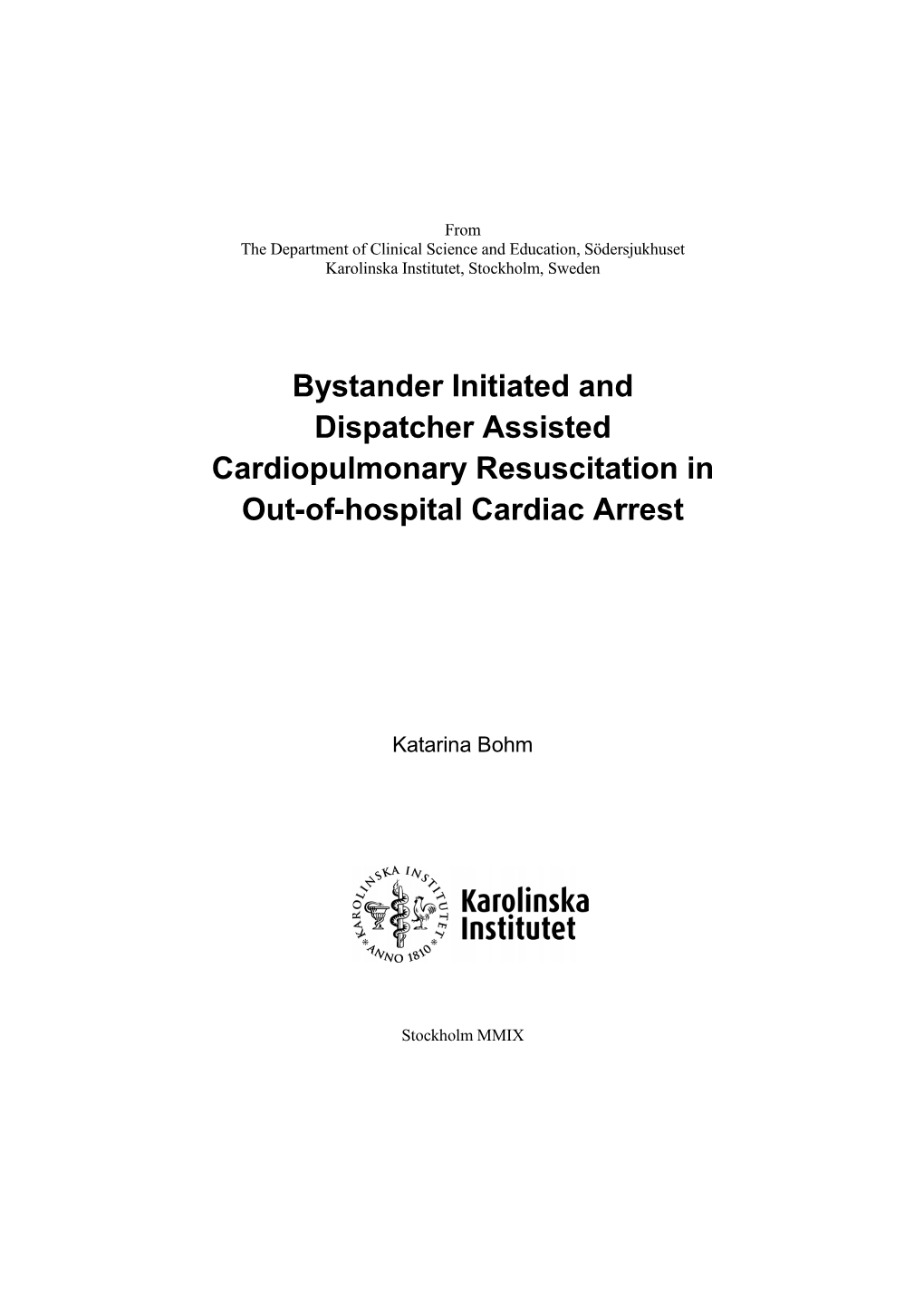 Bystander Initiated and Dispatcher Assisted Cardiopulmonary Resuscitation in Out-Of-Hospital Cardiac Arrest