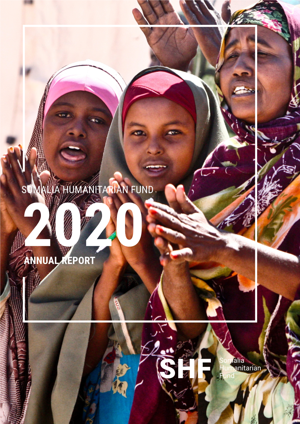 Somalia Humanitarian Fund Annual Report 2020