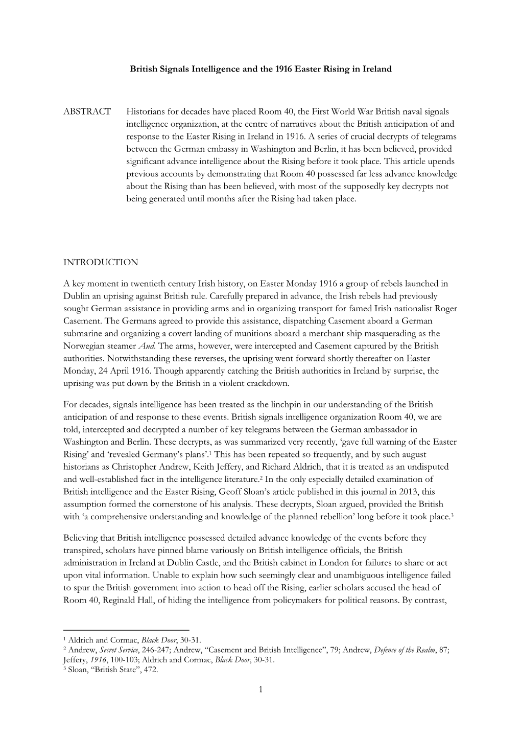 1 British Signals Intelligence and the 1916 Easter Rising in Ireland ABSTRACT Historians for Decades Have Placed Room 40, the Fi