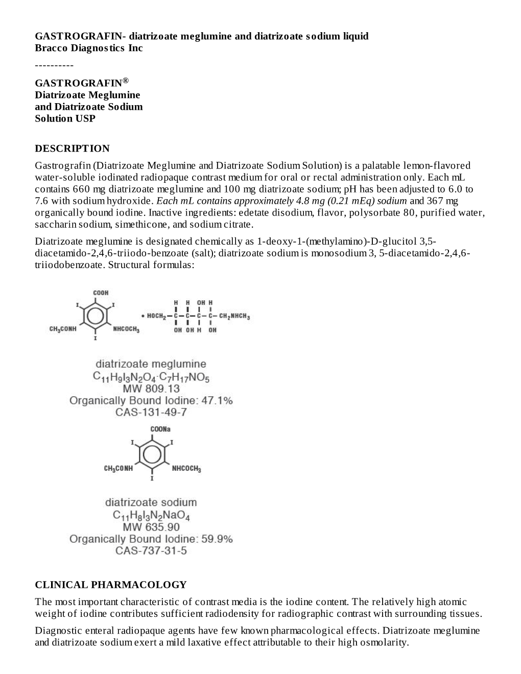 GASTROGRAFIN- Diatrizoate Meglumine and Diatrizoate Sodium Liquid Bracco Diagnostics Inc ------GASTROGRAFIN® Diatrizoate Meglumine and Diatrizoate Sodium Solution USP